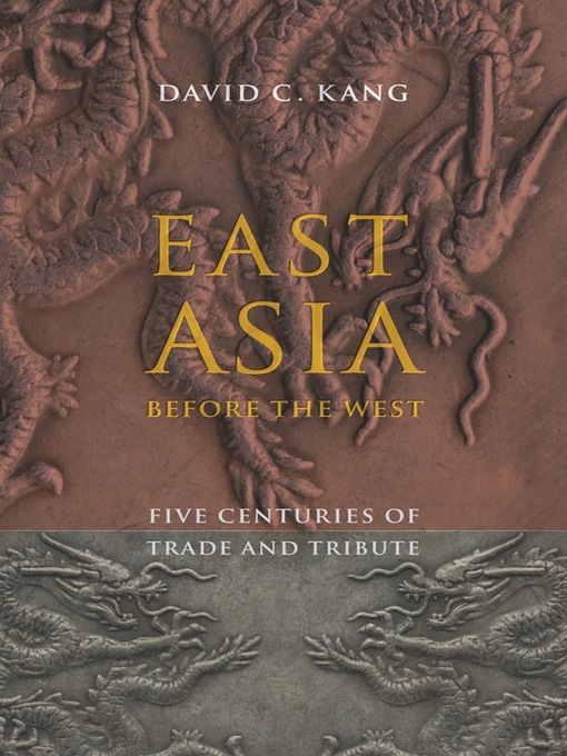 Title details for East Asia Before the West by David Kang - Available